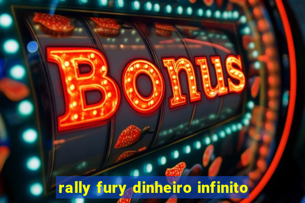 rally fury dinheiro infinito