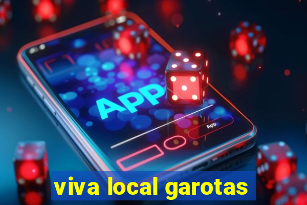 viva local garotas