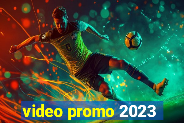 video promo 2023