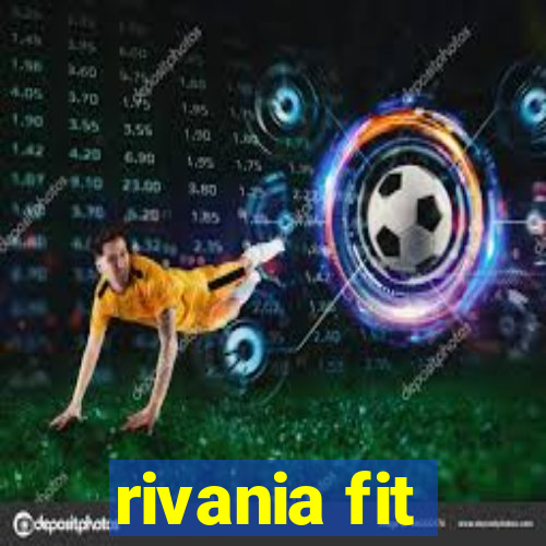 rivania fit