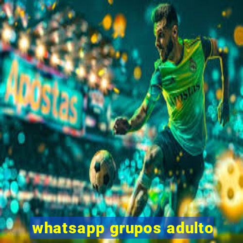 whatsapp grupos adulto