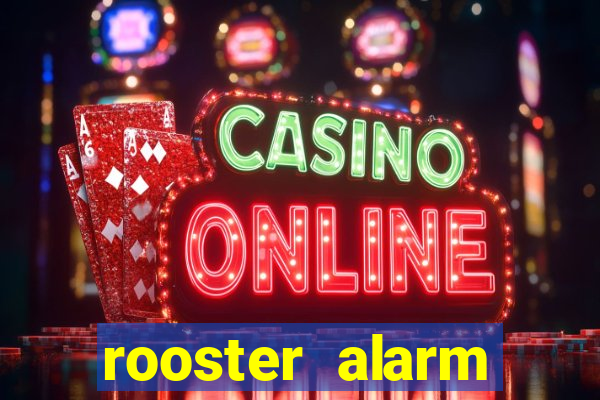 rooster alarm motorola download