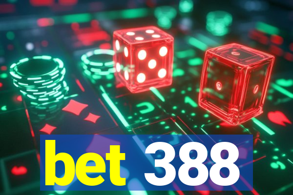 bet 388