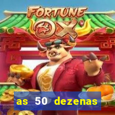 as 50 dezenas melhores de 20 pontos