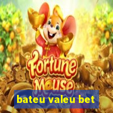 bateu valeu bet