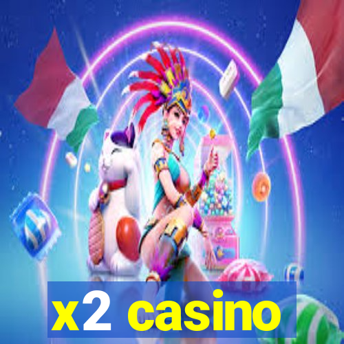 x2 casino