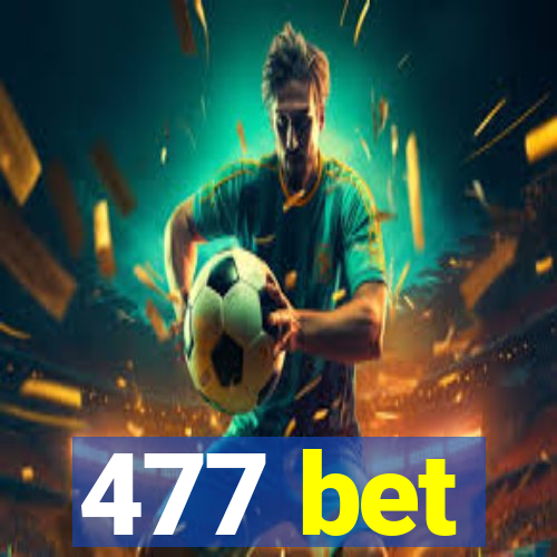 477 bet