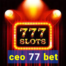 ceo 77 bet