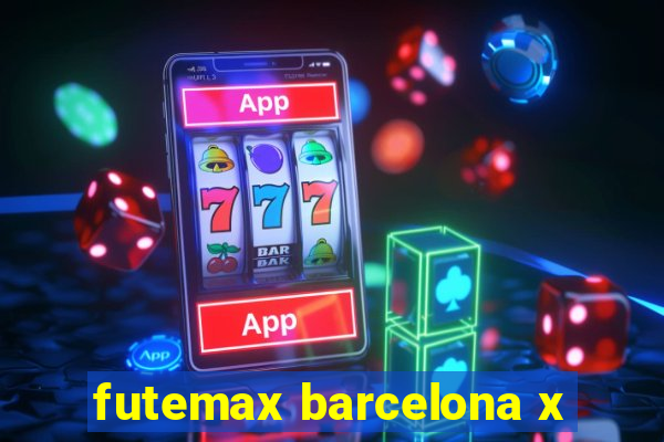 futemax barcelona x