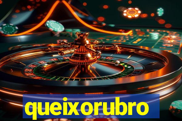 queixorubro