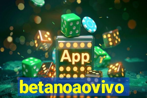 betanoaovivo