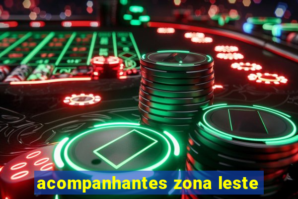 acompanhantes zona leste