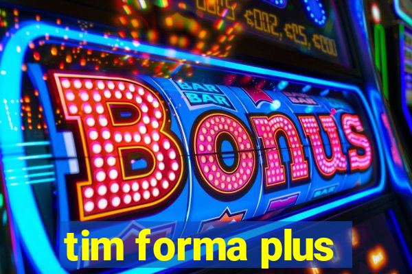 tim forma plus