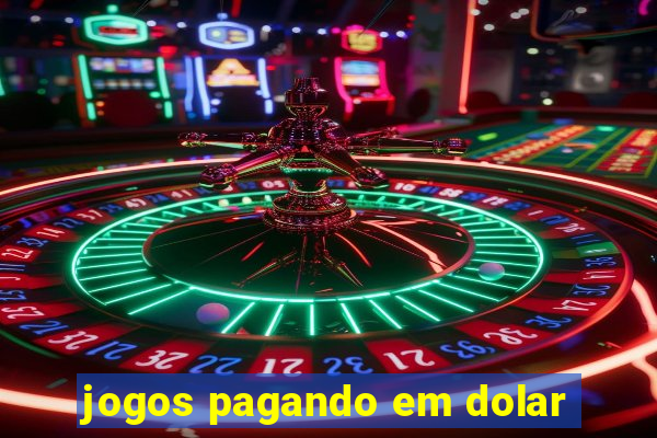 jogos pagando em dolar