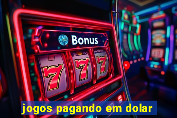 jogos pagando em dolar