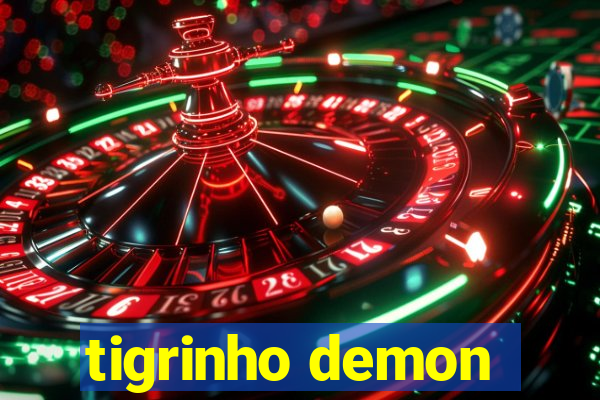 tigrinho demon