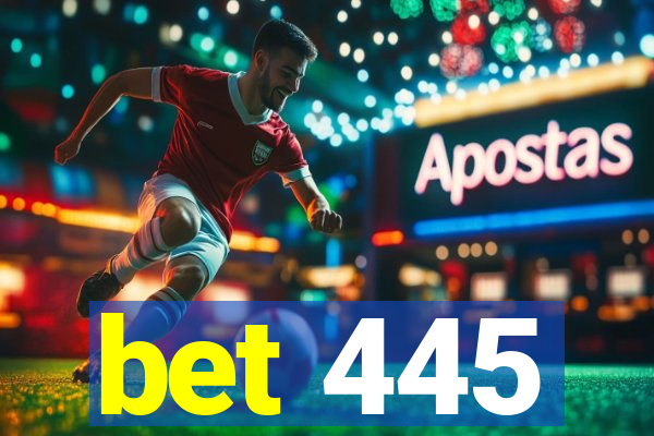 bet 445