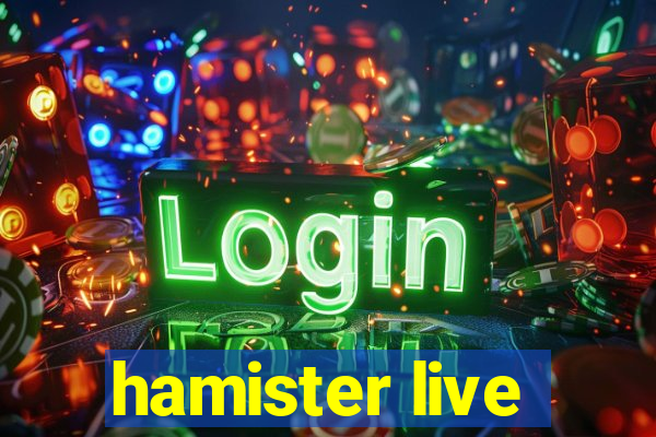 hamister live