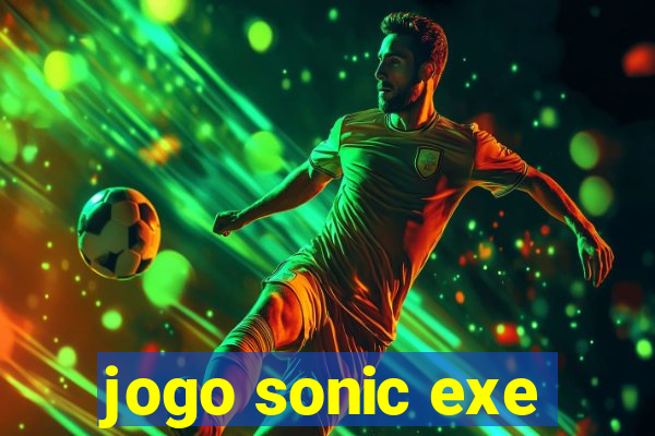 jogo sonic exe