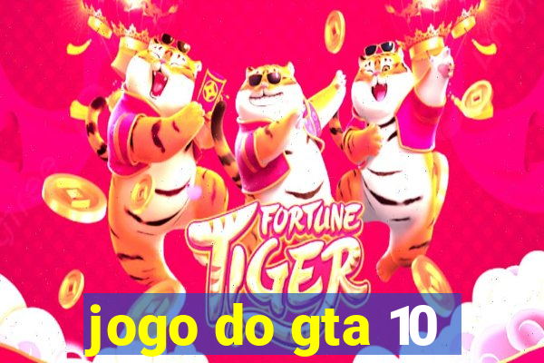 jogo do gta 10