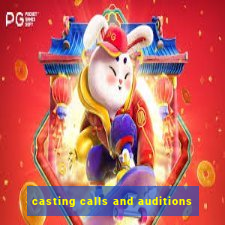 casting calls and auditions