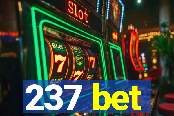 237 bet