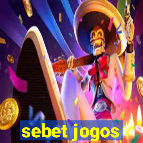 sebet jogos