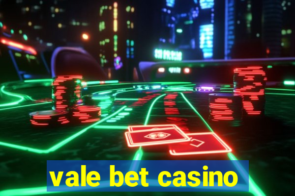 vale bet casino