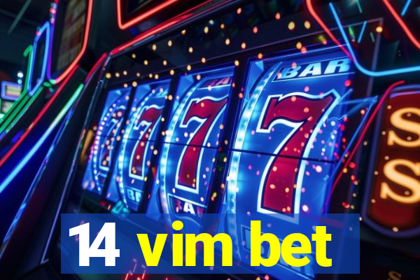 14 vim bet