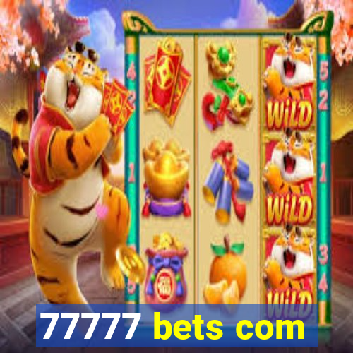 77777 bets com