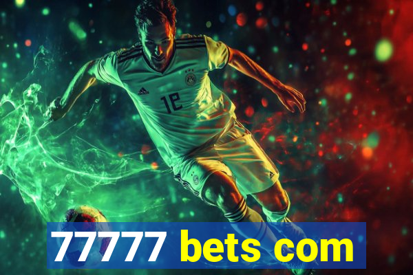 77777 bets com