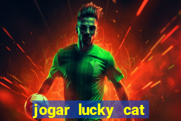 jogar lucky cat modo demo