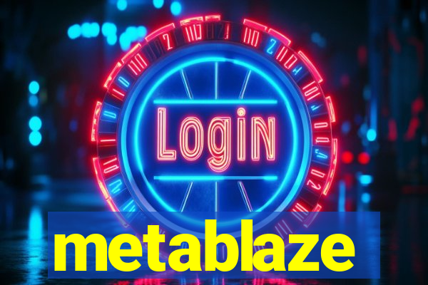 metablaze