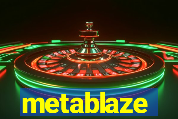 metablaze