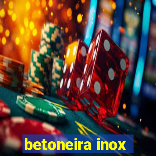 betoneira inox