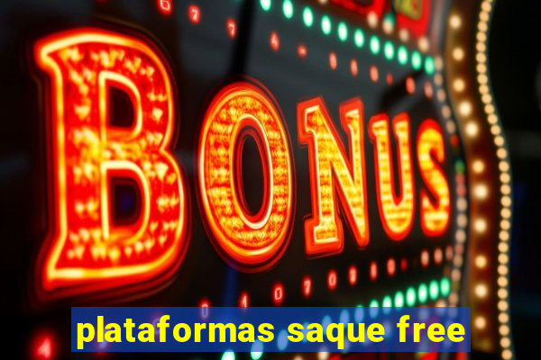 plataformas saque free