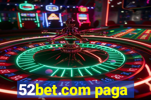 52bet.com paga