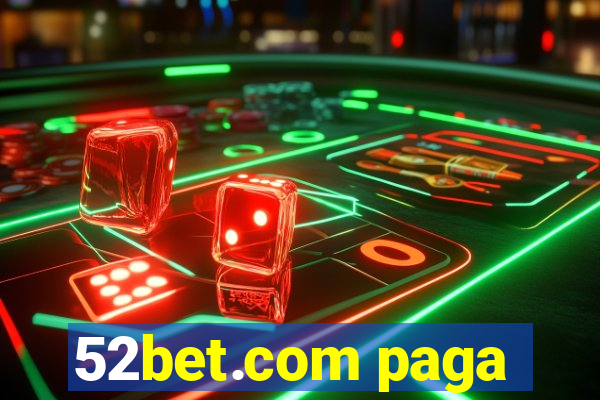 52bet.com paga