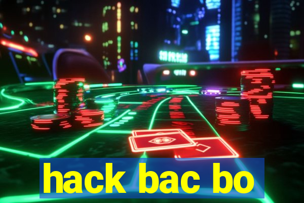 hack bac bo