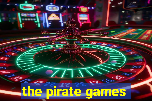 the pirate games