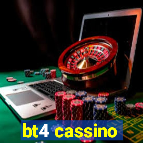 bt4 cassino