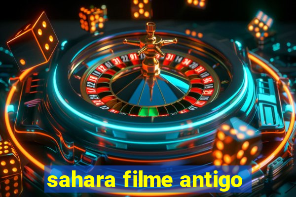 sahara filme antigo