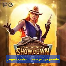 jogos android sem propaganda