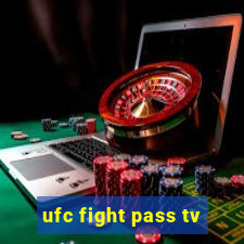 ufc fight pass tv