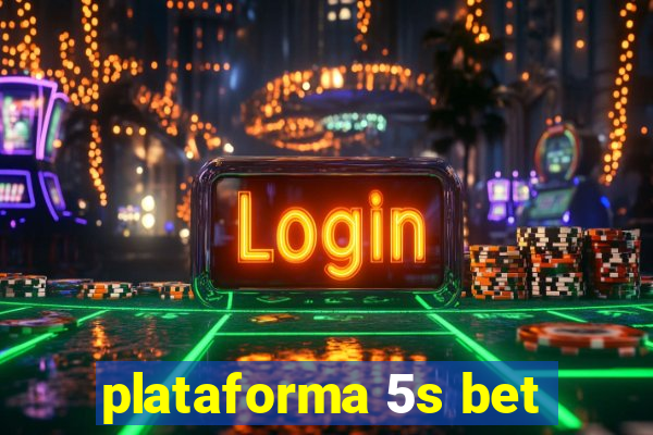 plataforma 5s bet