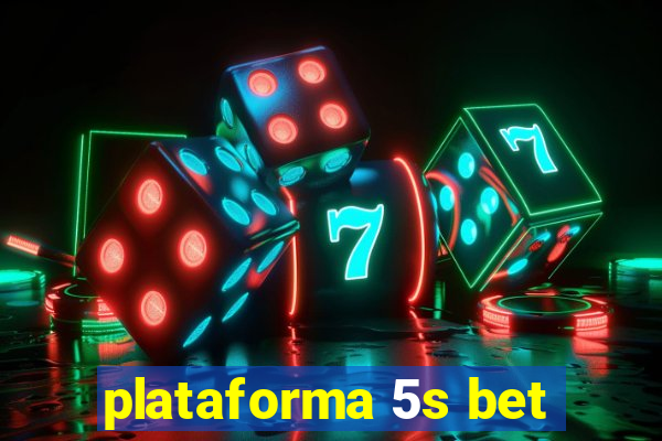 plataforma 5s bet