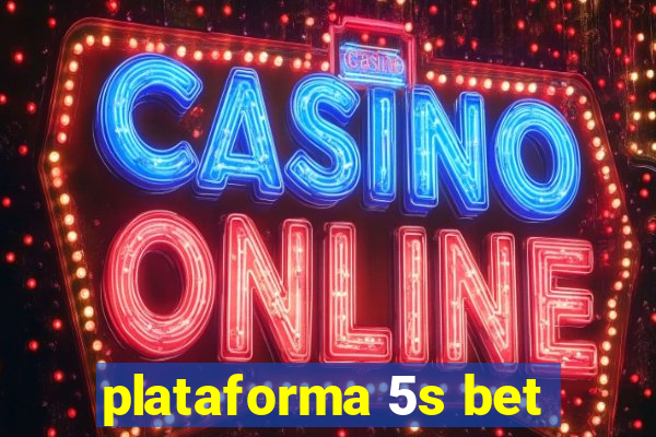 plataforma 5s bet