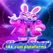 t44.com plataforma