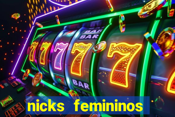 nicks femininos para jogos