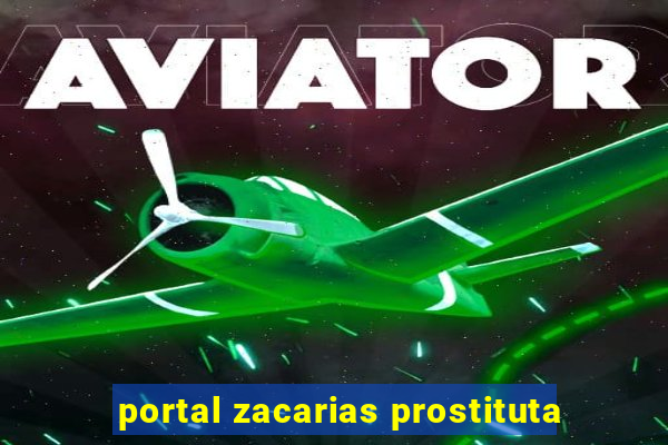 portal zacarias prostituta